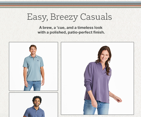 Easy, breezy casuals.