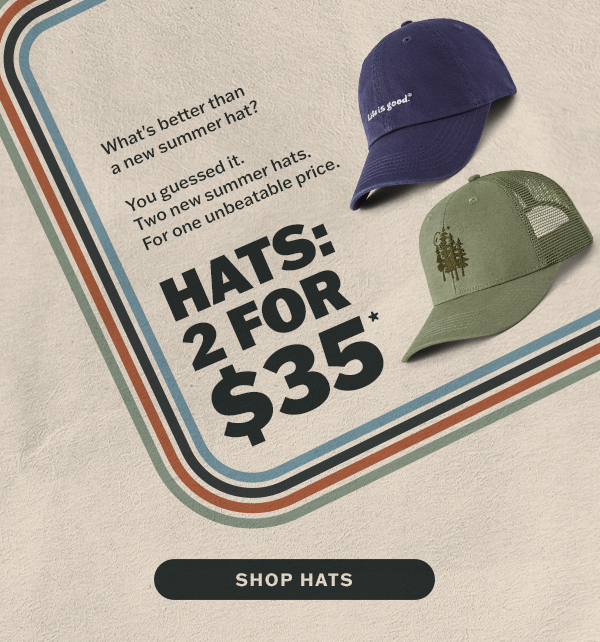 Hats 2 for $35.