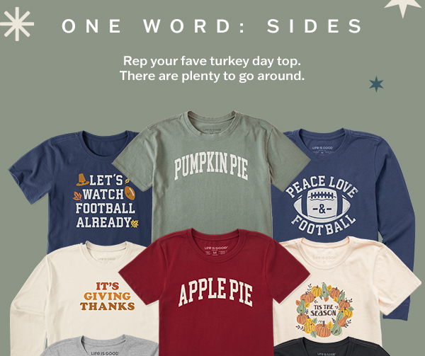 One word: sides. Rep your turkey day top. There are plenty to go round.