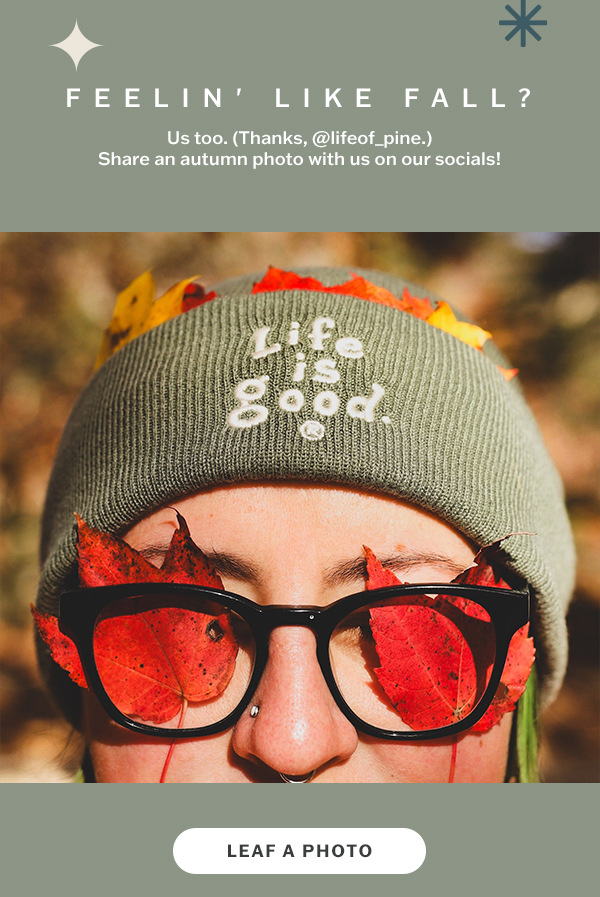 Feelin' like fall? Share an autumn photo with us on our socials! @lifeisgoodco.