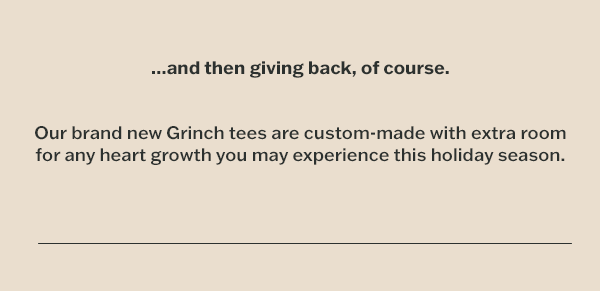 Our brand new Grinch tees.