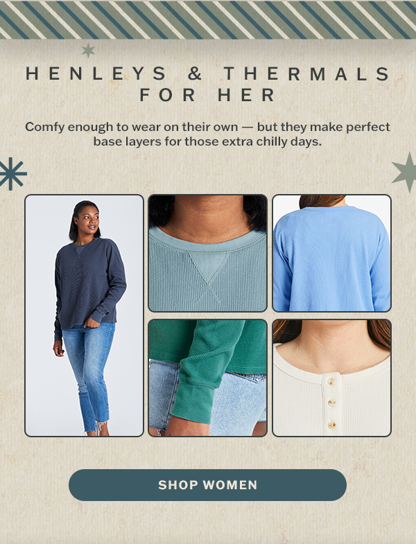 Henleys and thermals for her.