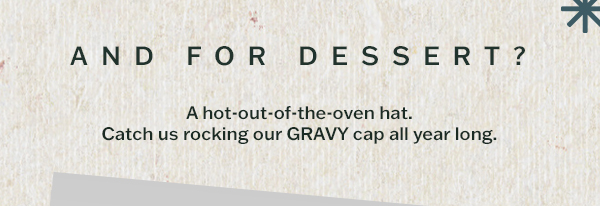 Hot-out-of-the-oven hats.