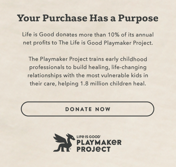 Life is Good donates more than 10% of its net profits to help kids in need