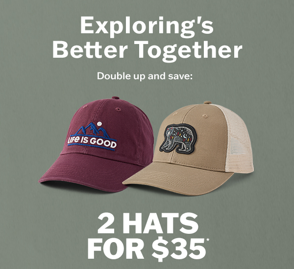 Exploring's better together. Double up: 2 hats for $35.