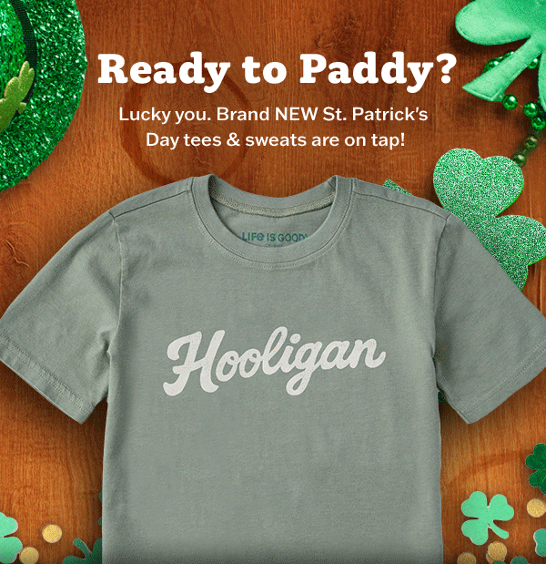 Brand new St Patrick's Day tees and sweats are on tap.