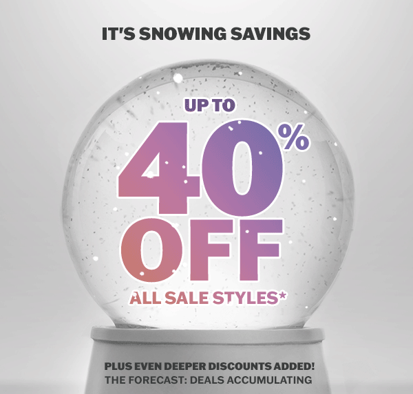 Up to 40% Off Sale Items. It's snowing savings.