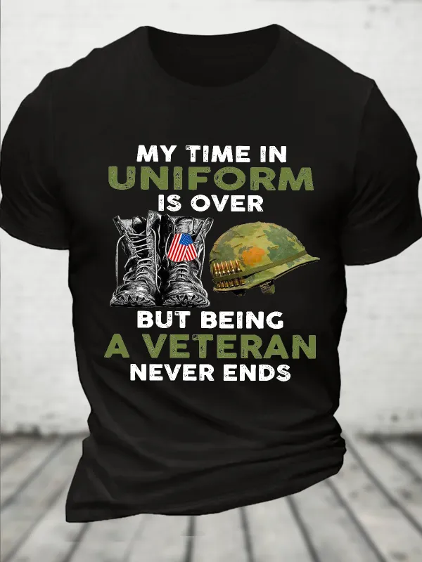 Image of Cotton My Time In Uniform Is Over But Being A Veteran Never Ends Casual Loose Text Letters T-Shirt