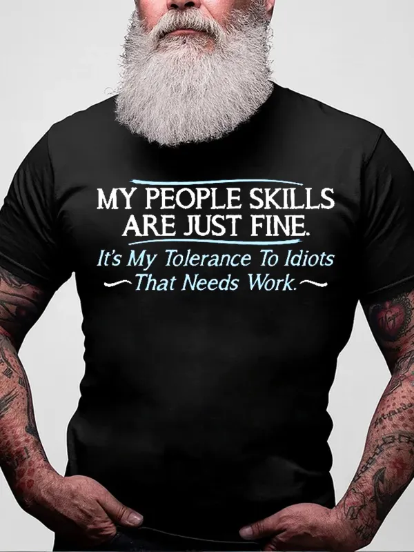 Image of Men's My People Skills Are Fine It's My Idiots Sarcasm Witty Friends Casual Short Sleeve T-shirt