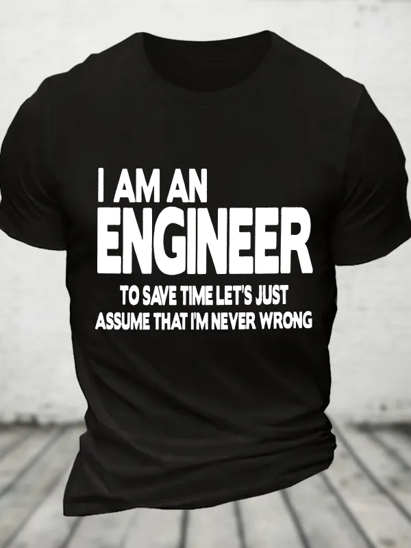 Image of I Am An Engineer Lets Assume I'm Right Cotton T-Shirt