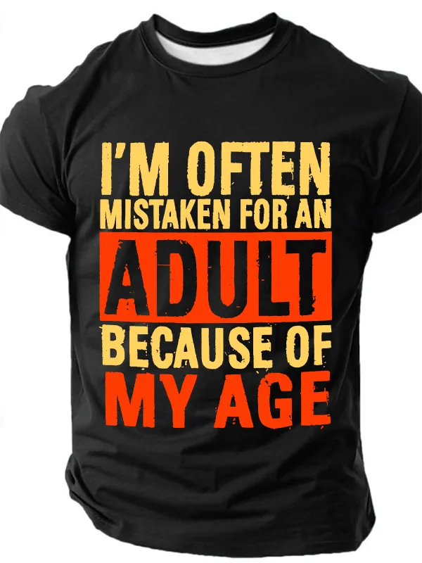 Image of I'm Often Mistaken For An Adult Because Of My Age Cotton T-Shirt