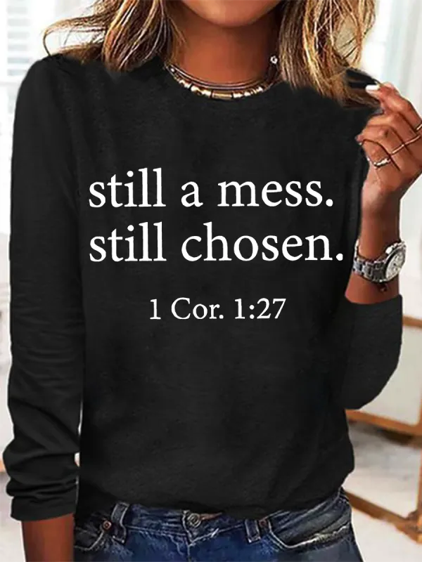 Image of Still A Mess Still Chosen 1 Cor 127 Long sleeve Shirt
