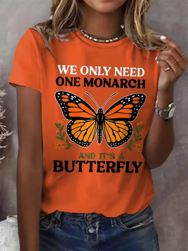 Image of Retro We Only Need One Monarch And It's A Butterfly Print T-Shirt