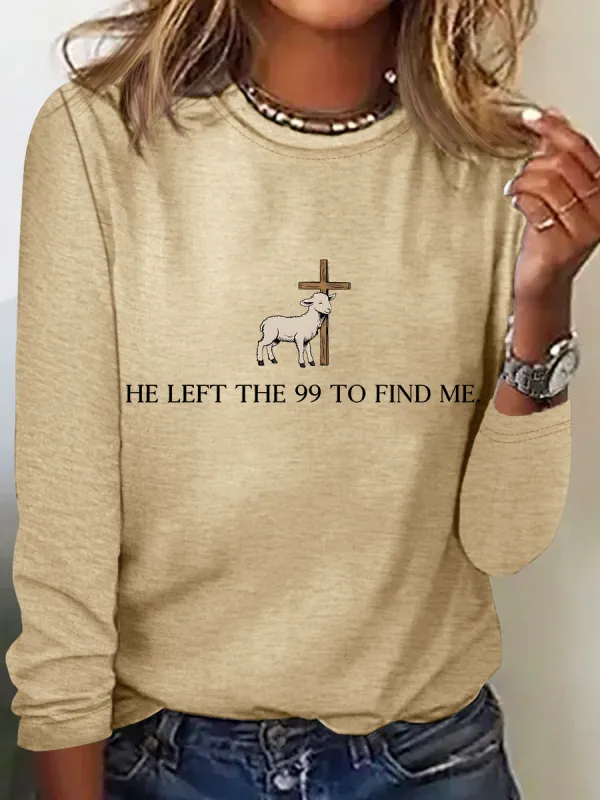 Image of He Left the 99 to Find Me Long sleeve Shirt