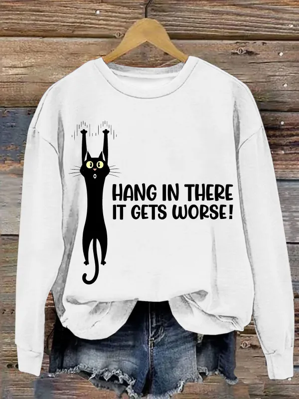 Image of Women's Hang In There It Gets Worse Funny Sweatshirt