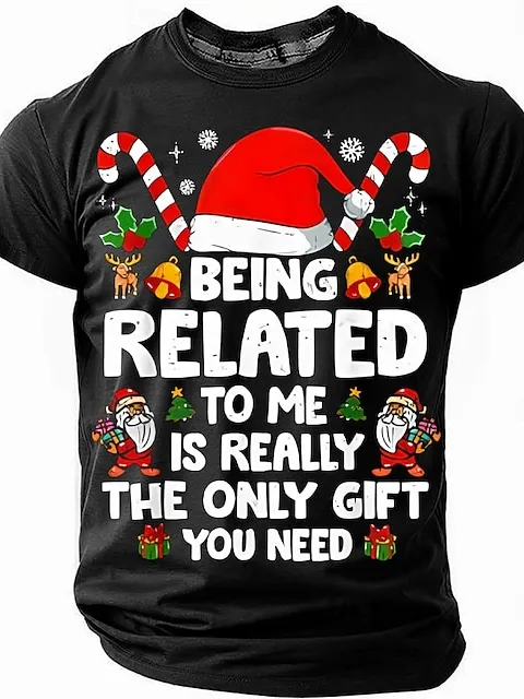 Image of Men's 'Being Related to Me Is Really the Only Gift You Need' Funny Slang Short Sleeve T-shirt