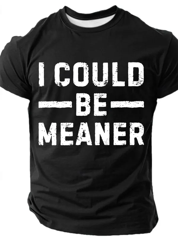 Image of I Could Be Meaner Men’s Shirt