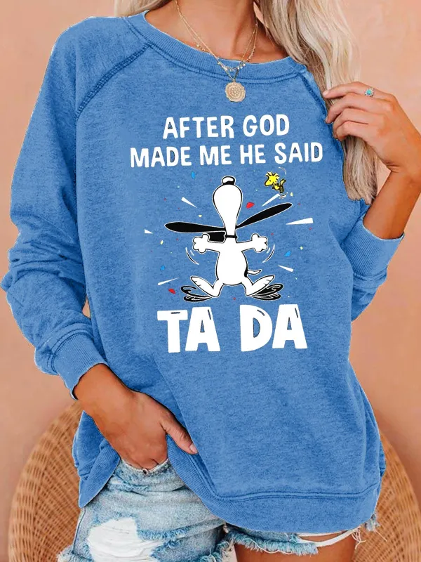 Image of After God Made Me He Said Tada Regular Fit Painted Crew Neck Sweatshirt