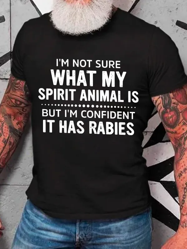 Image of I'm Not Sure What My Spirit Animal Is But I'm Confident It Has Rabies Cotton T-Shirt