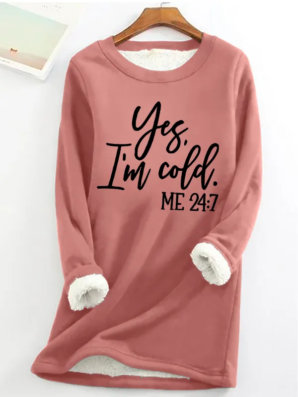 Image of Yes I'm Cold Casual Fluff Fleece Fabric Sweatshirt