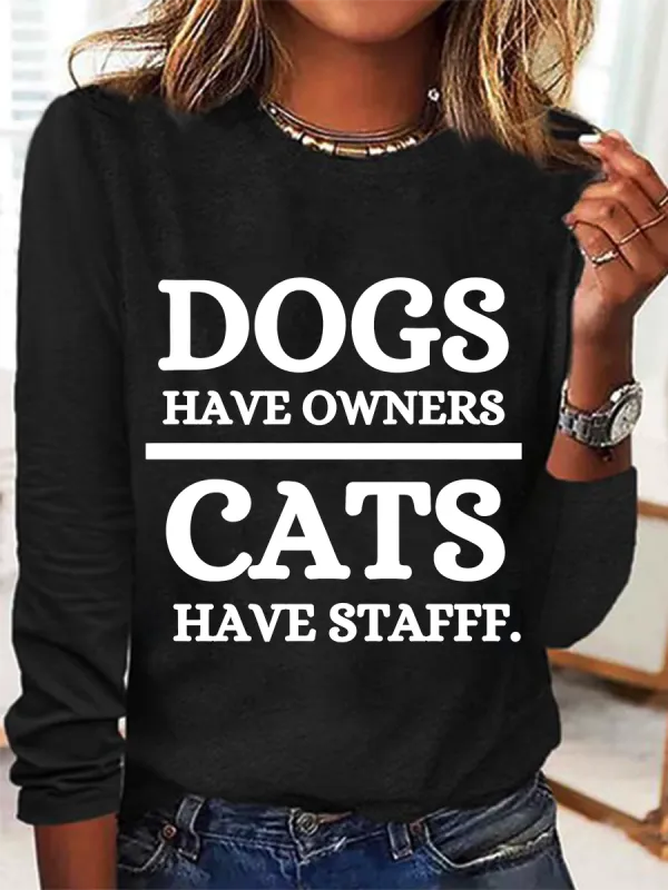 Image of Dogs Have Owner Cats Have Staff Casual Long Sleeve Shirt