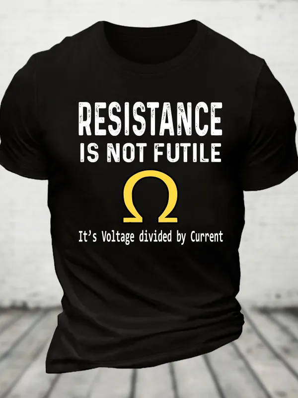 Image of Ohm's Law Resistance Is Not Futile Cotton T-Shirt