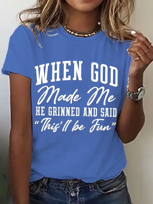 Image of Women's When God Made Me He Grinned and Said This ll Be Fun Slogan short-sleeved T-shirt