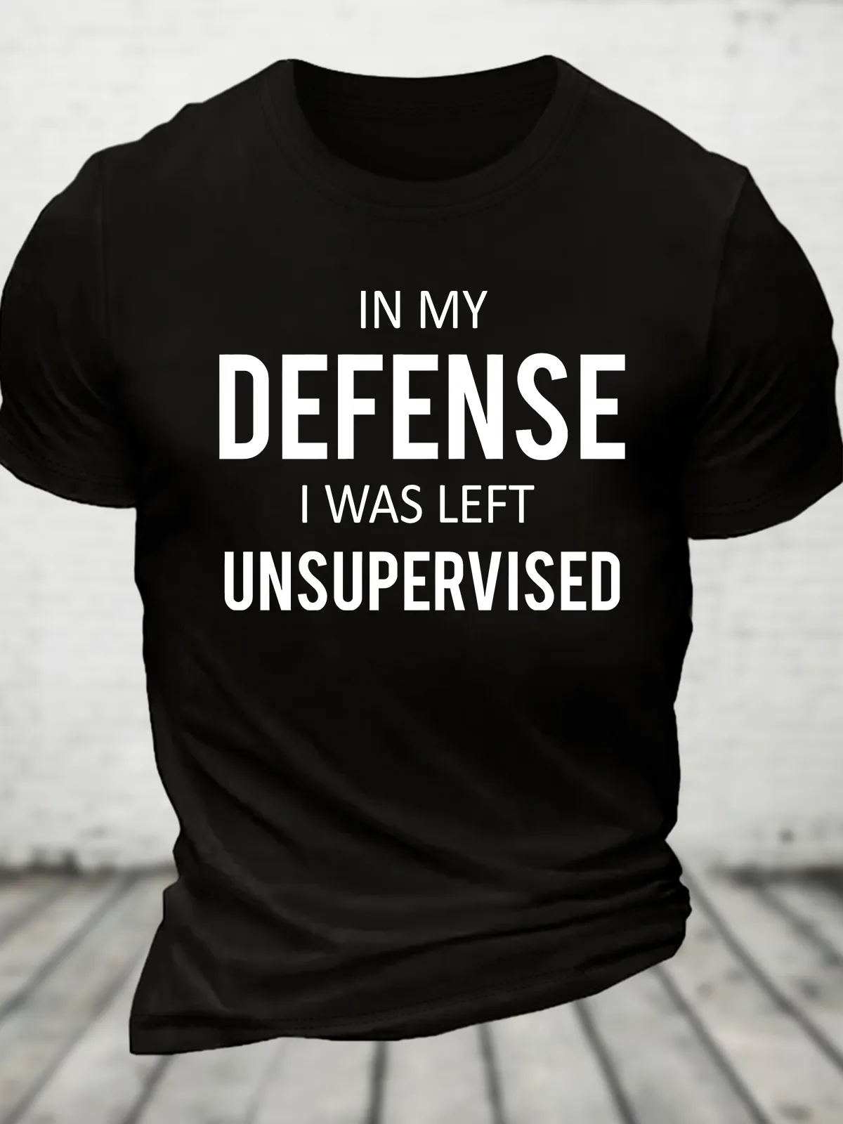 In My Defence, I Was Left Unsupervised Cotton T-Shirt