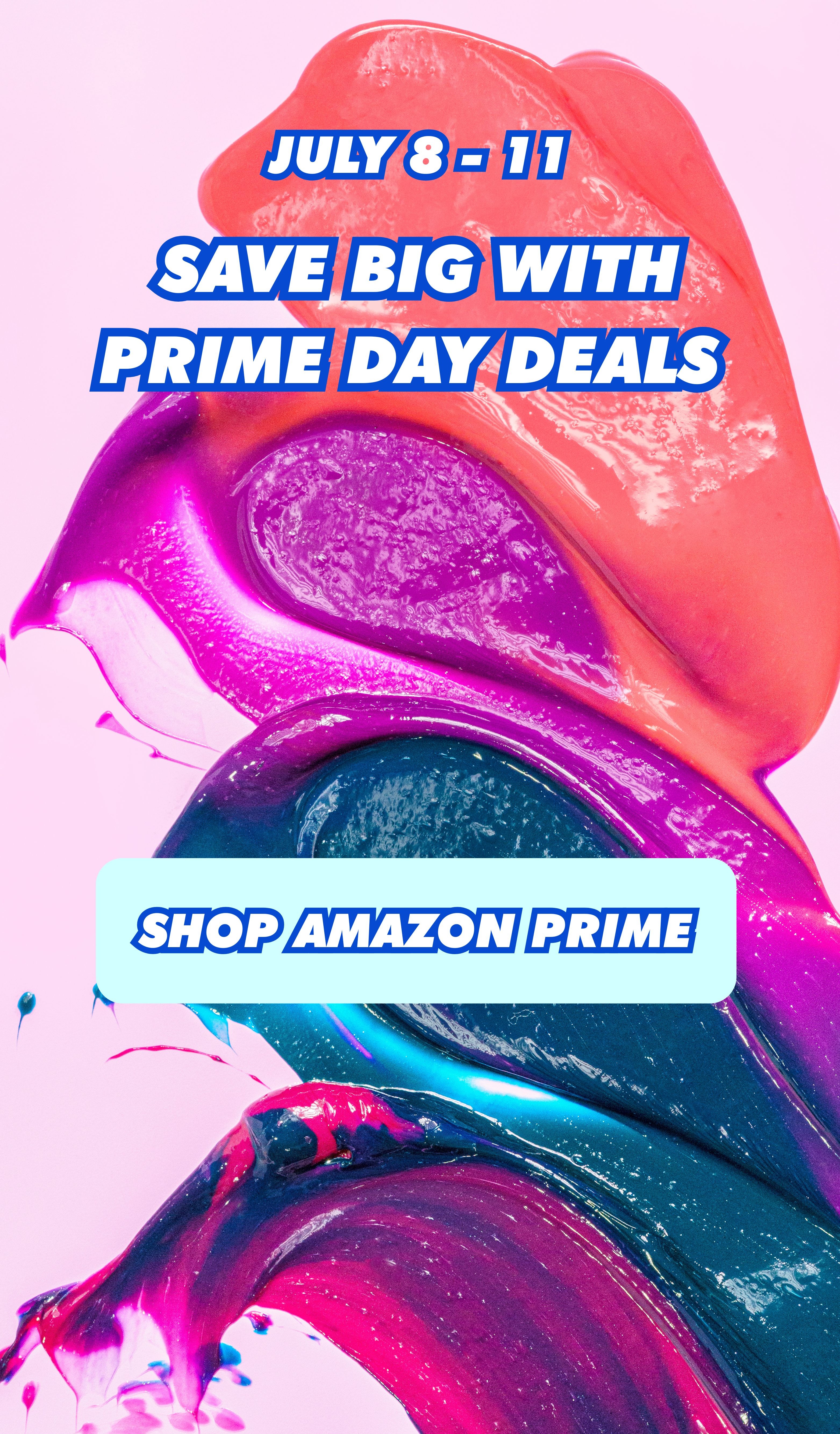 SAVE BIG WITH PRIME DAY DEALS | SHOP AMAZON PRIME