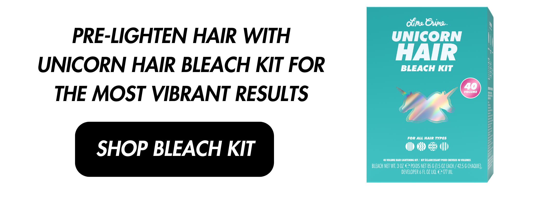PRE-LIGHTEN HAIR WITH UNICORN HAIR BLEACK KIT FOR THE MOST VIBRANT RESULTS | SHOP BLEACH KIT