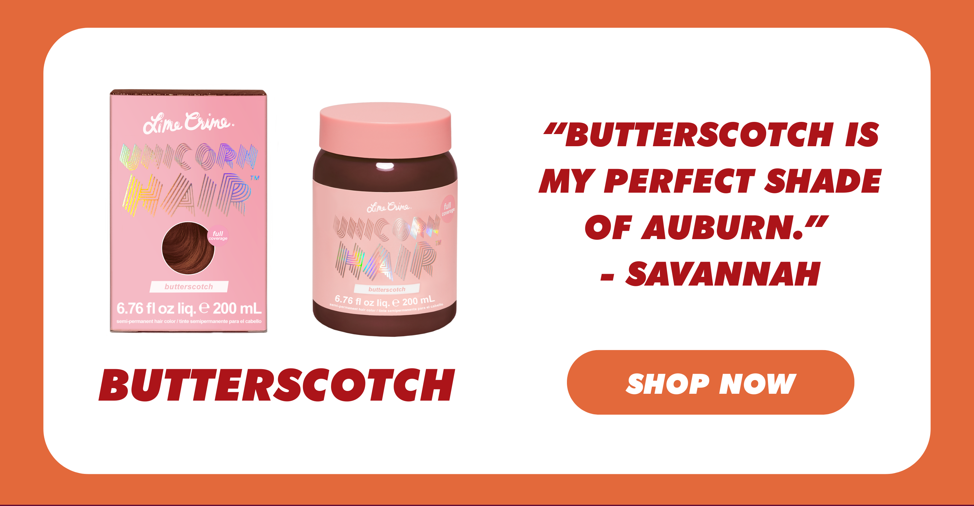 BUTTERSCOTCH | SHOP NOW