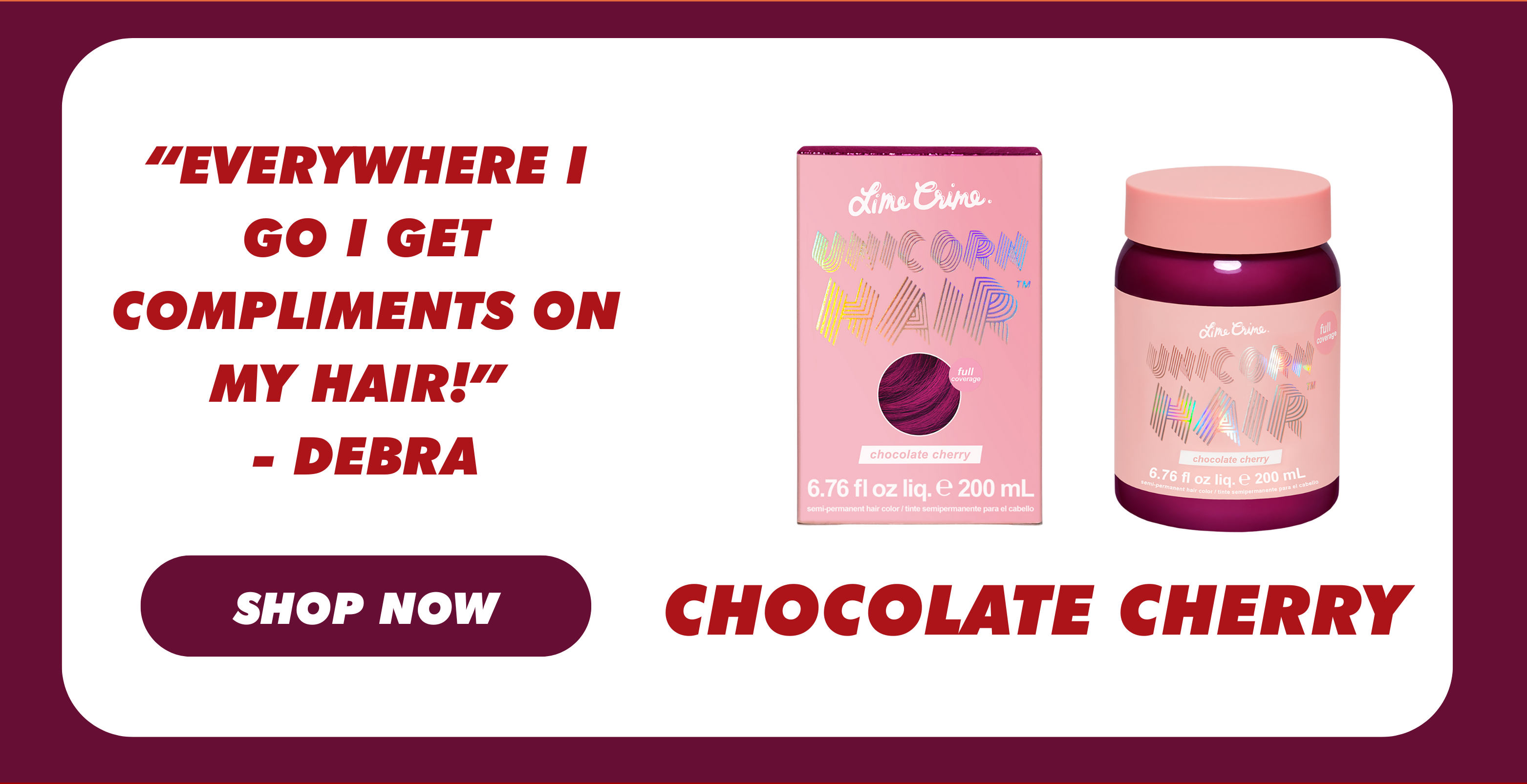 CHOCOLATE CHERRY | SHOP NOW