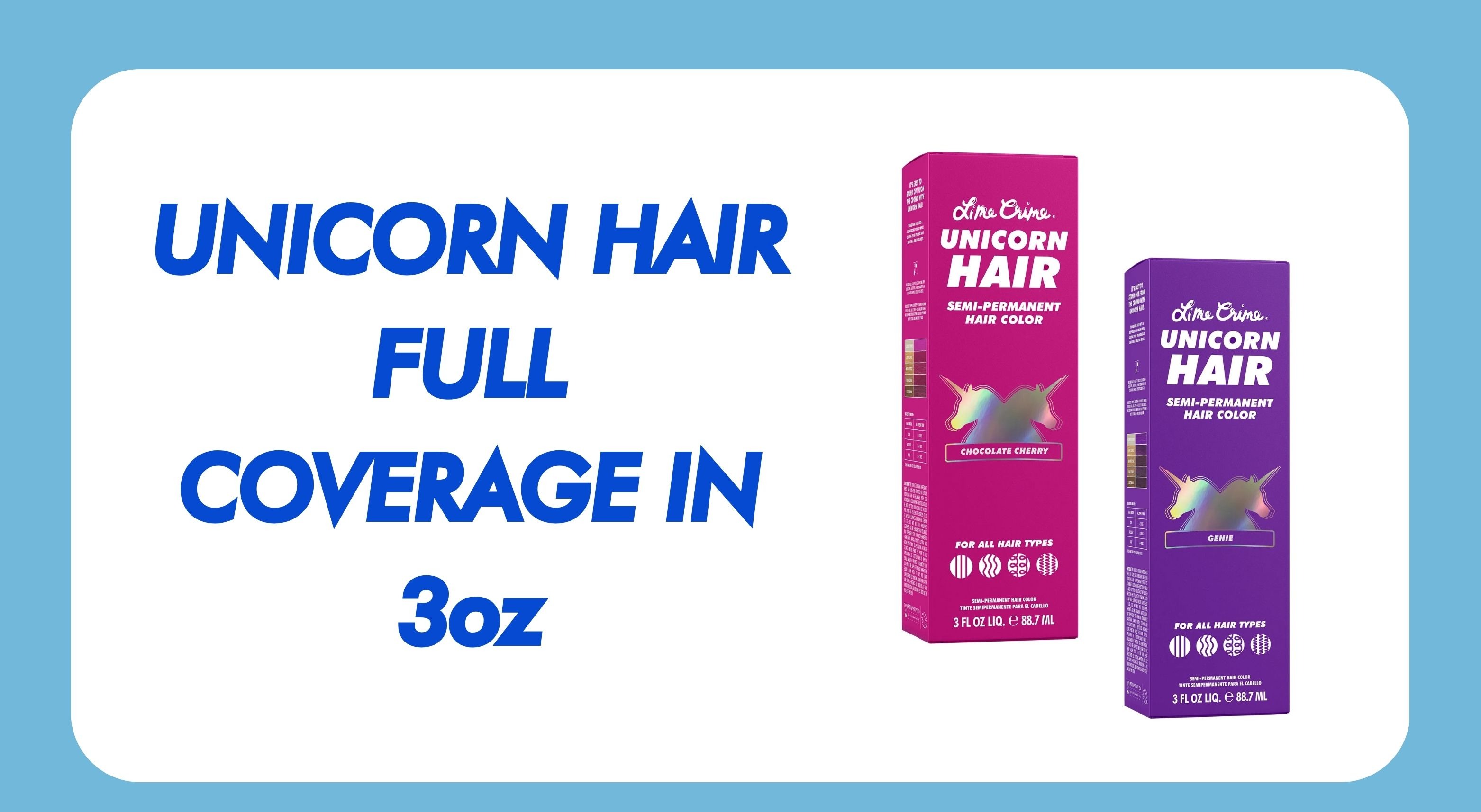 Unicorn Hair Full Coverage in 3oz