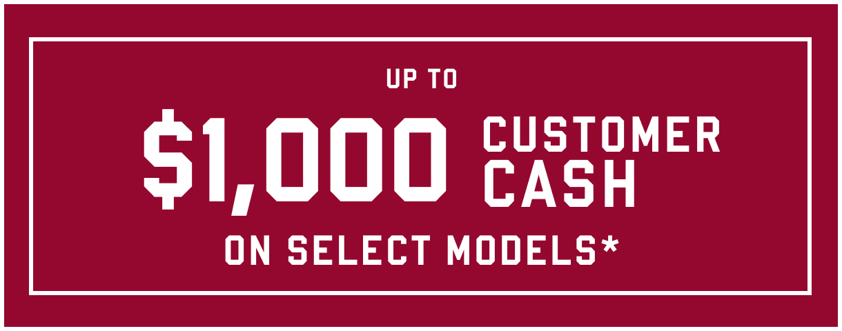 Customer Cash on Select models