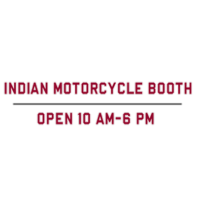Indian Motorcycle Booth is open from 10am till 6pm
