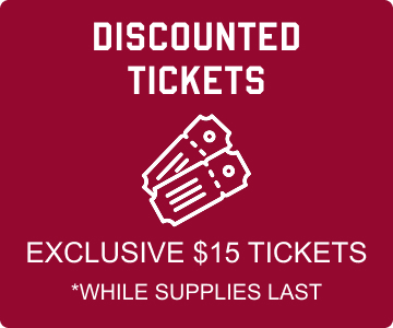 Discounted Tickets, exclusive $15 while supplies last