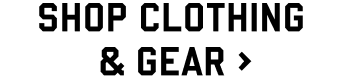Shop Clothing and Gear