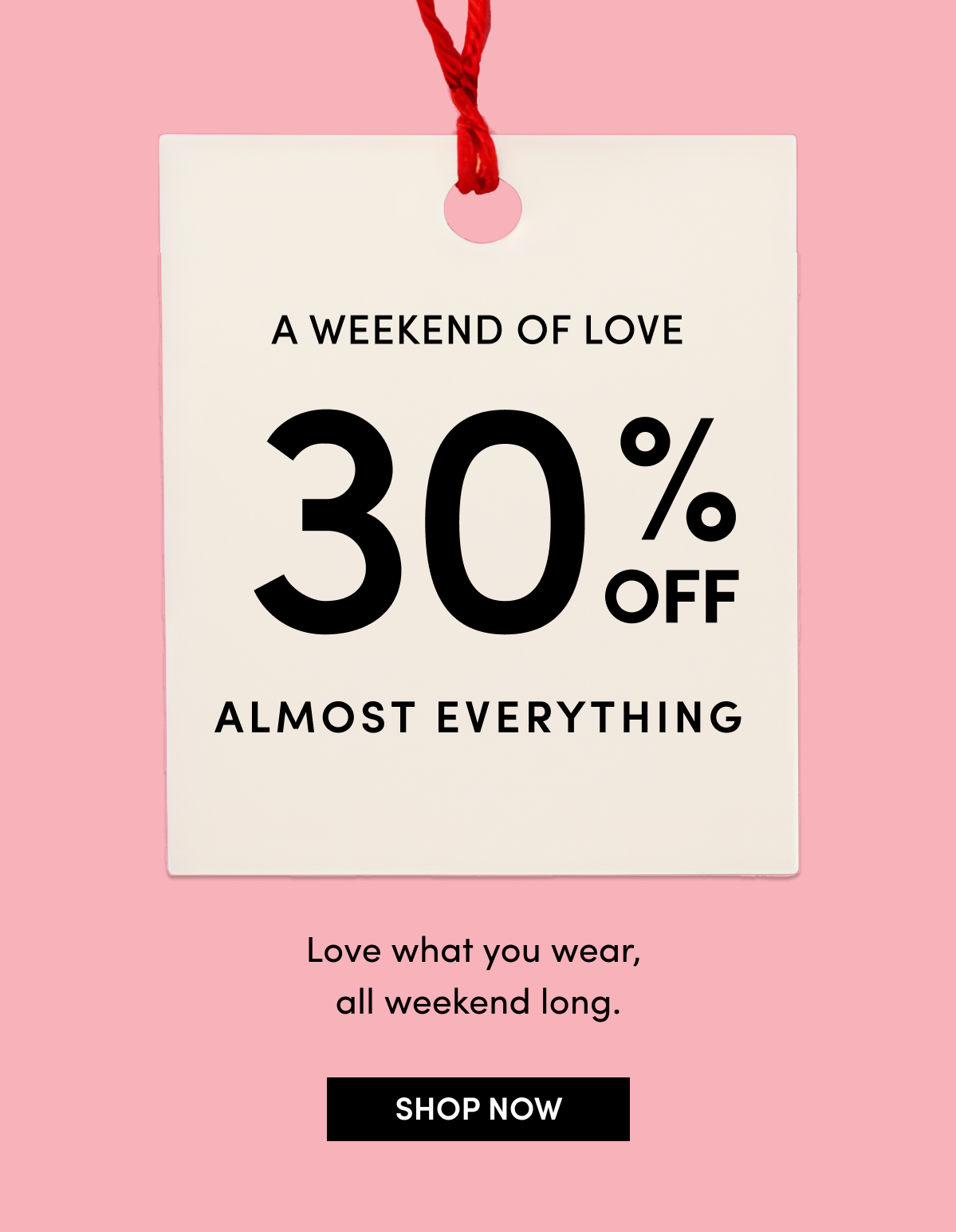 30% off! The long weekend sale