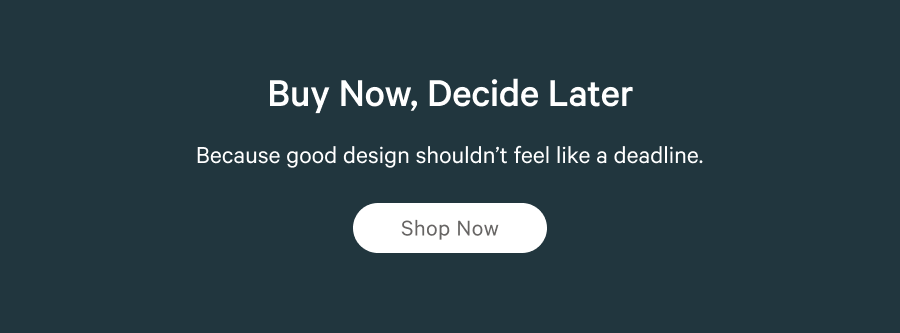 Buy now, decide later