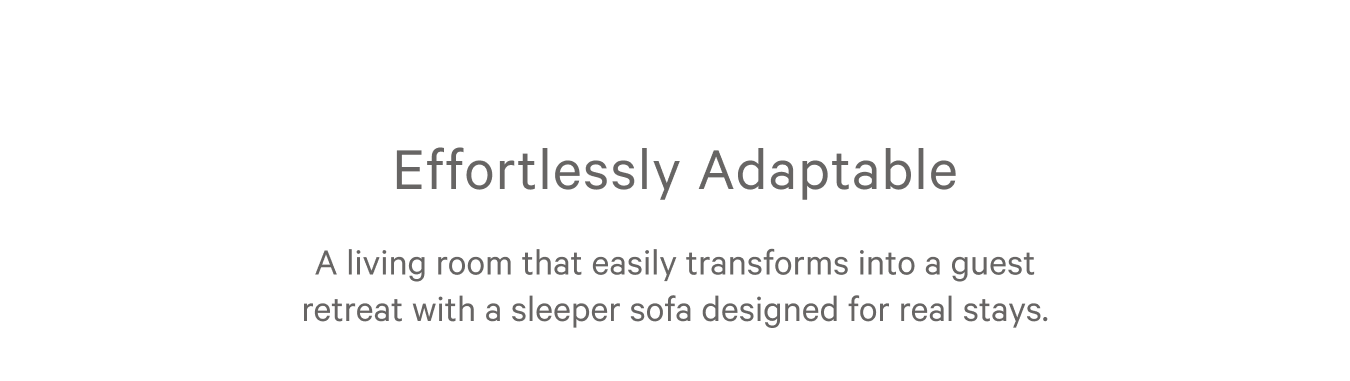 Effortlessly Adaptable