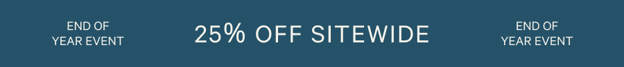 End of year event: 25% off sitewide