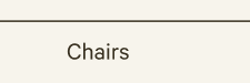 Chairs