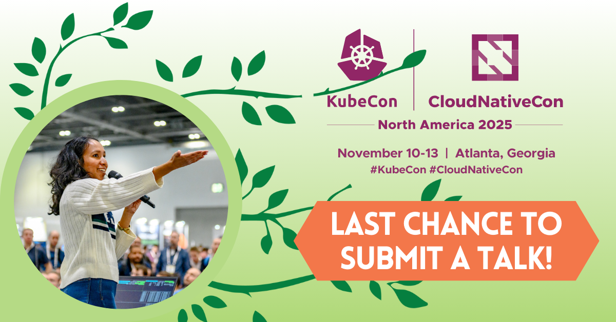 Kubecon NA 2025 CFP Last Chance to Submit