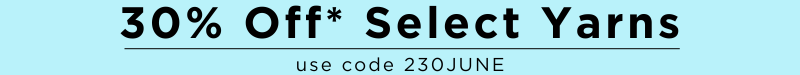 30% off select yarns and kits