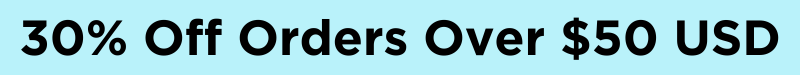 30% off orders over $50 usd