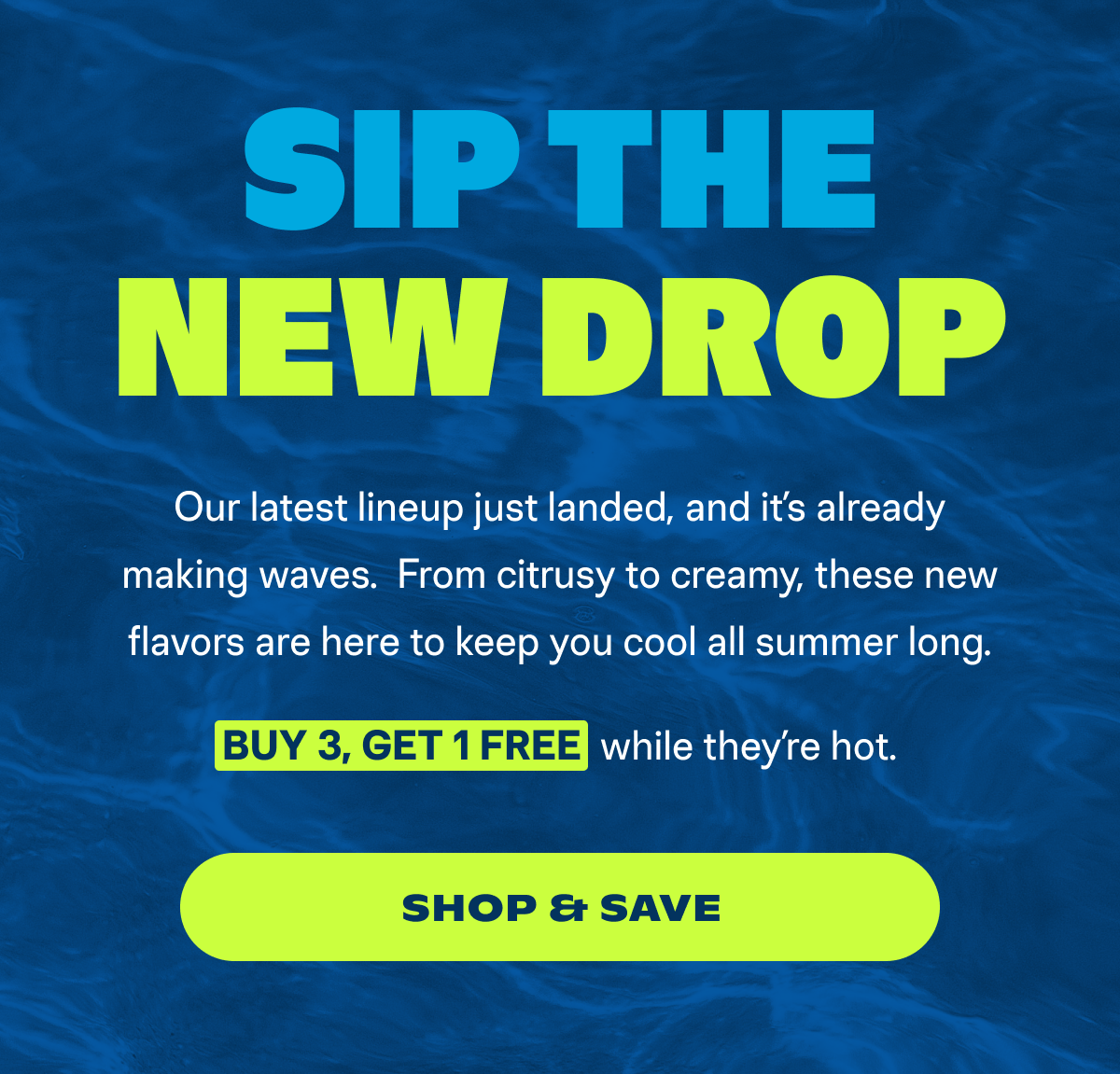 Sip the New Drop