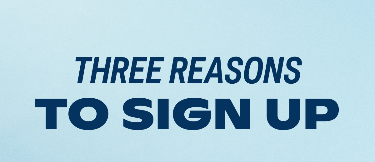Three Reasons to Sign Up