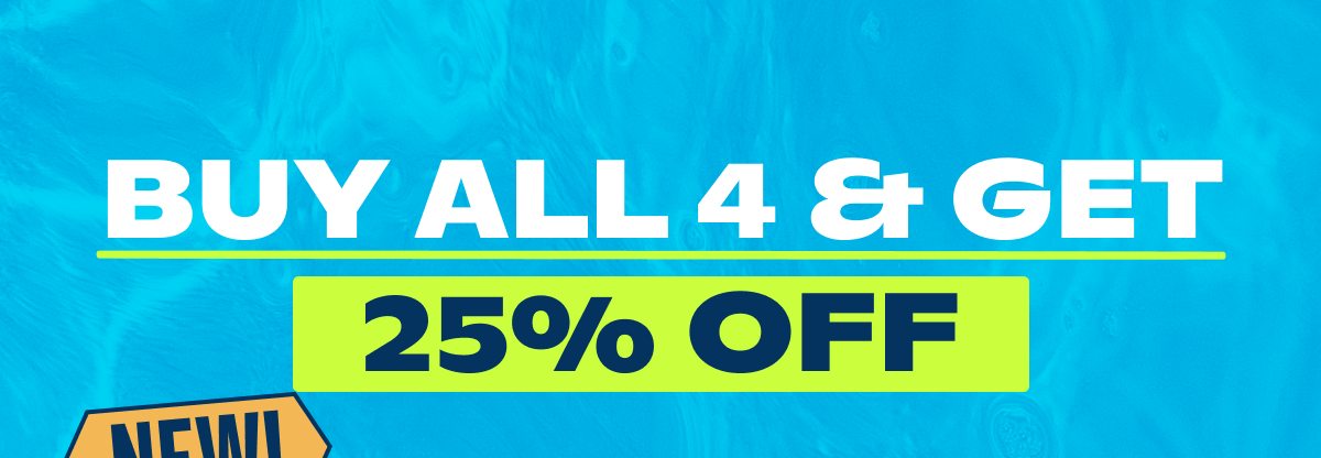 Buy All 4 & Get 25% Off