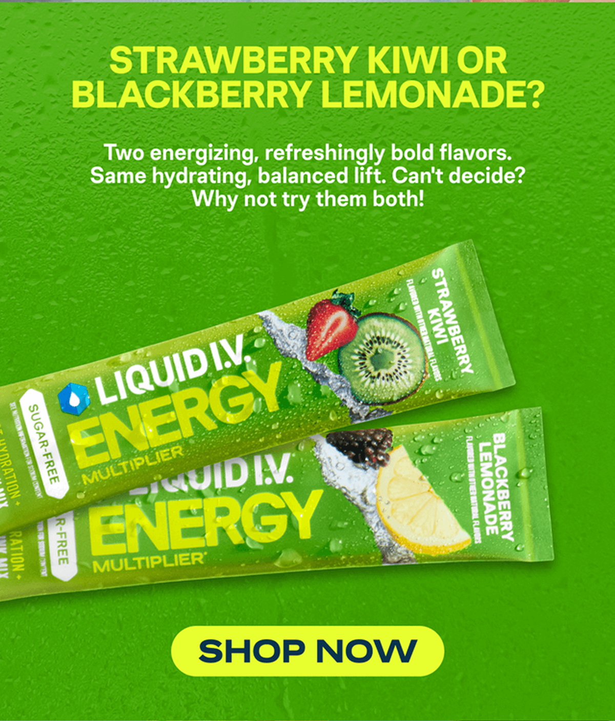Strawberry Kiwi or Blackberry Lemonade?