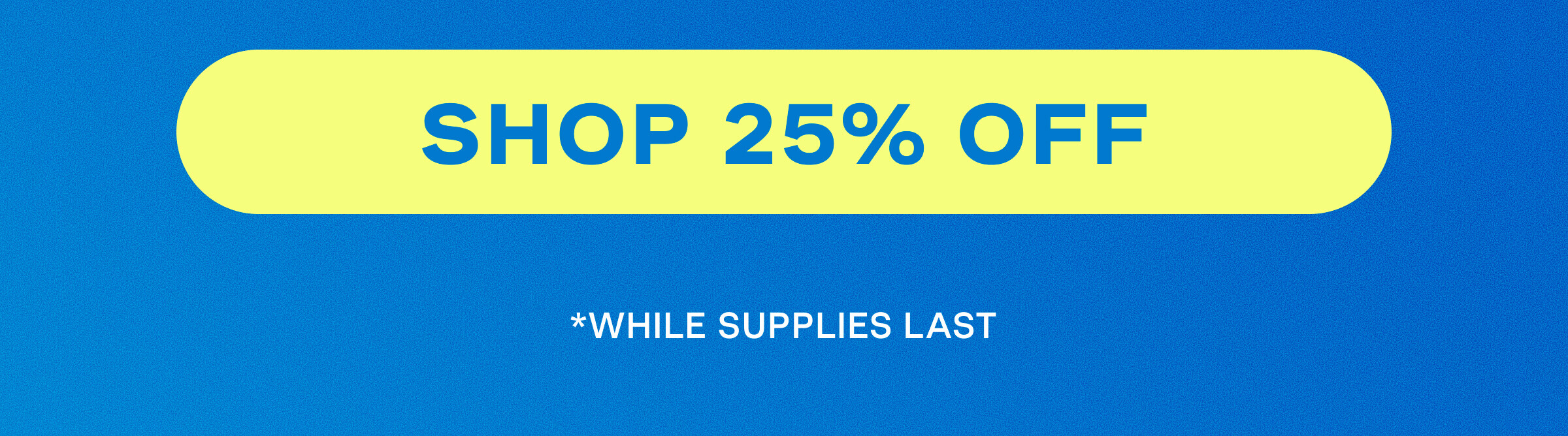 Shop 25% Off